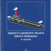 okładka książki Międzynarodowe prawo drogi morskiej - w zarysie (wyd. 2023)